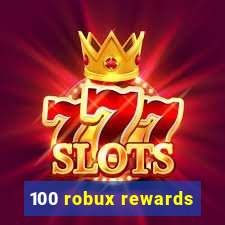 100 robux rewards